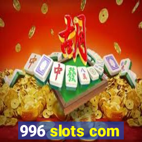 996 slots com